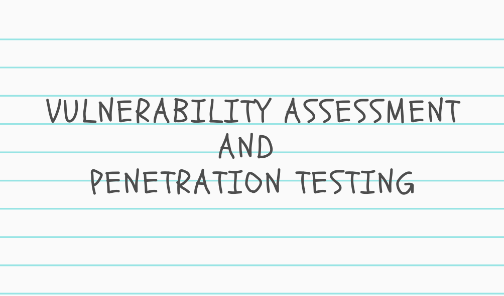 VAPT - Vulnerability Assessment and Penetration Testing