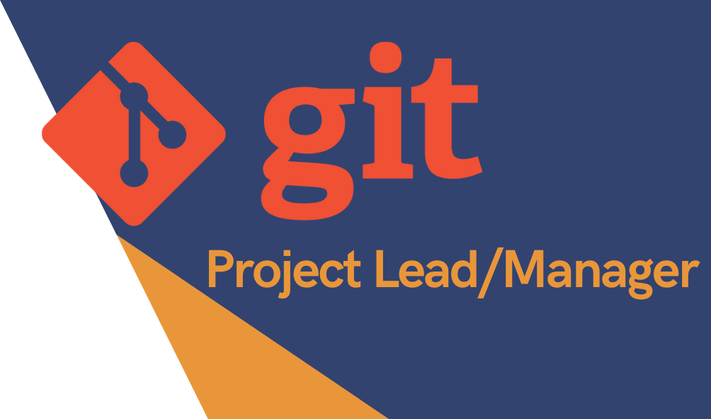 Git - Project Lead/Manager