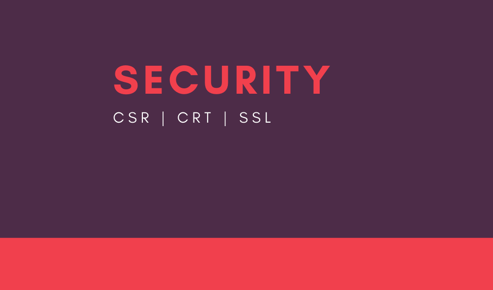 SSL - Create CSR, CRT, Secure Sockets Layer